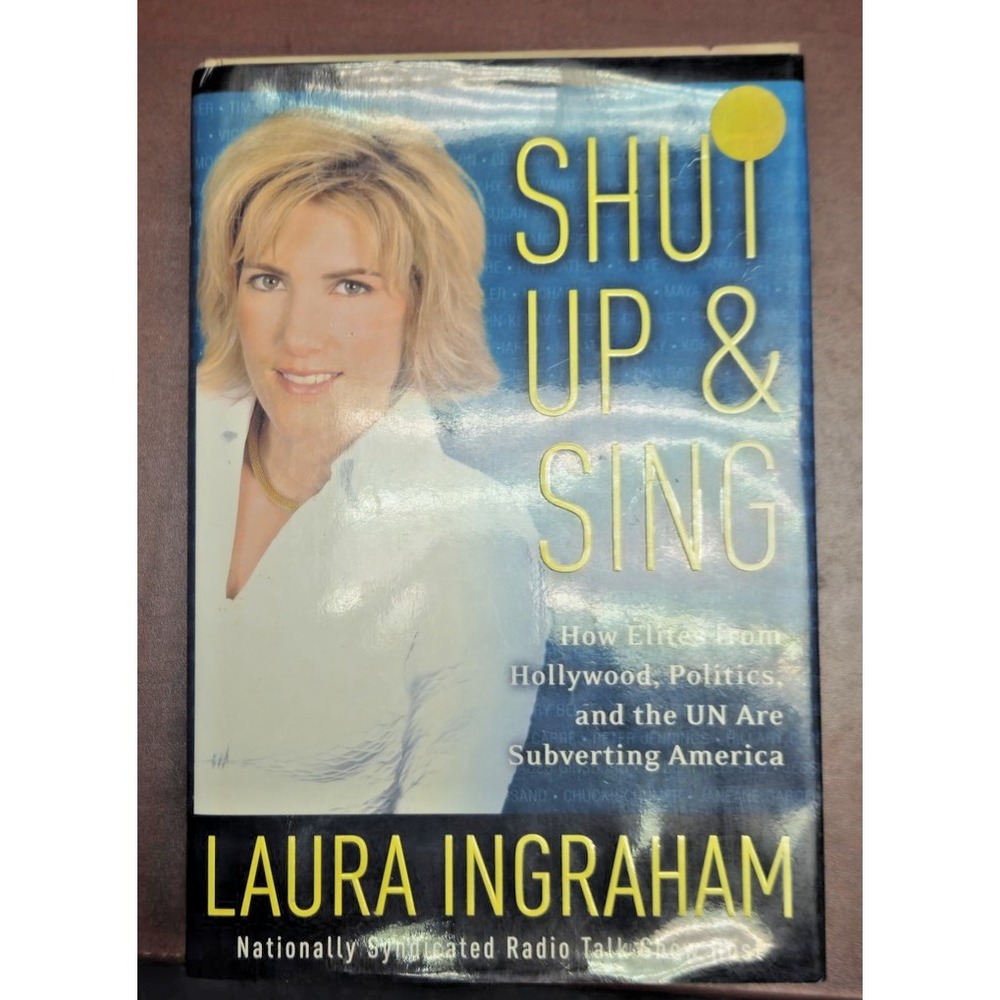 Shut Up & Sing Laura Ingraham Hardcover Politics Hollywood Conservative Signed